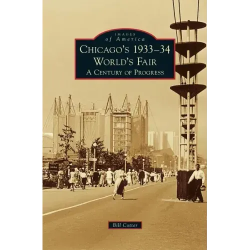 Chicago's 1933-34 World's Fair: A Century of Progress
