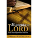 Moments with the Lord: Hope and Help for Mind and Soul