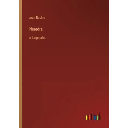 Phaedra: in large print