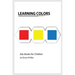 Learning Colors: Montessori colors book, bits of intelligence for baby and toddler, children's book, learning resources.