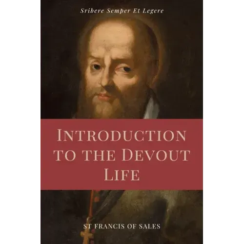Introduction to the Devout Life (Annotated): Easy to Read Layout