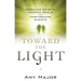 Toward the Light: Rescuing Spirits, Trapped Souls, and Earthbound Ghosts