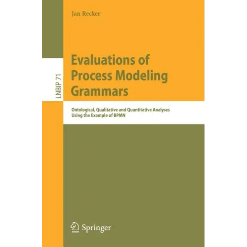 Evaluations of Process Modeling Grammars: Ontological, Qualitative and Quantitative Analyses Using the Example of Bpmn
