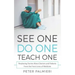 See One, Do One, Teach One: Perplexing Stories About Doctors and Patients From t
