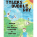 Tyler's Bubble Day