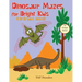 Dinosaur Mazes for Bright Kids: 8 to 12 (and older!)