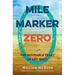 Mile Marker Zero: The Moveable Feast of Key West