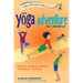The Yoga Adventure for Children: Playing, Dancing, Moving, Breathing, Relaxing