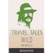 Travel Tales: Wild Animals