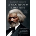 A Glorious Liberty: Frederick Douglass and the Fight for an Antislavery Constitution