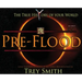 PreFlood: An Easy Journey Into the PreFlood World by Trey Smith