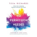 No Permission Needed: Unlock Your Leadership Potential and Eliminate Self-Doubt