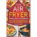 This Air Fryer Book Is Not a Cookbook: Basic Education for Beginners Who Want To Own an Air Fryer & Air Fryer Owners Who Never Opened the Box