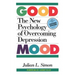 The Good Mood: The New Psychology of Overcoming Depression