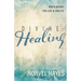 Divine Healing: God's Recipe for Life and Health