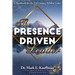 The Presence Driven Leader: A Handbook for the 21st Century Echelon Leader