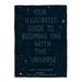 Your Illustrated Guide to Becoming One with the Universe