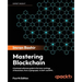Mastering Blockchain - Fourth Edition: Inner workings of blockchain, from cryptography and decentralized identities, to DeFi, NFTs and Web3