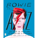 Bowie de la A A La Z: La Vida de Un Icono de Aladdin Sane a Ziggy Stardust