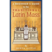 A Beginner's Guide to the Traditional Latin Mass
