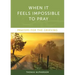 When It Feels Impossible to Pray: Prayers for the Grieving