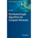 Distributed Graph Algorithms for Computer Networks