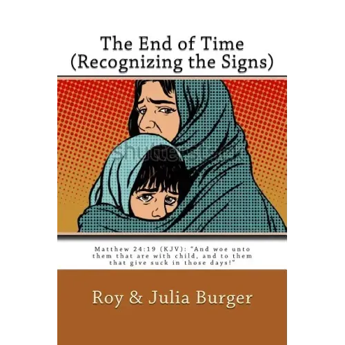 The End of Times (Recognizing the Signs): Interpreting the Book of Revelation