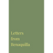 Letters from Renaquilla