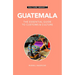 Guatemala - Culture Smart!: The Essential Guide to Customs & Culture