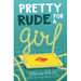 Pretty Rude for a Girl