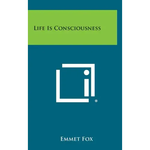Life Is Consciousness