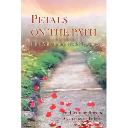 Petals on the Path: Third Millennium World Teachings
