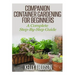Companion Container Gardening for Beginners: A Complete Step-By-Step Guide