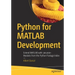 Python for MATLAB Development: Extend MATLAB with 300,000+ Modules from the Python Package Index