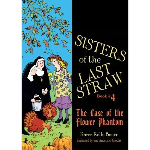 Sisters of the Last Straw Vol 4: The Case of the Flower Phantom Volume 4