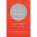 The Intelligent Heart: A Guide to the Compassionate Life