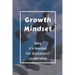 Growth Mindset: Why It's Needed For Successful Leadership: Qualities Of A Successful Leader