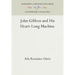 John Gibbon and His Heart-Lung Machine