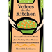 Voices in the Kitchen: Views of Food and the World from Working-Class Mexican and Mexican American Women Volume 9