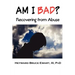 Am I Bad? Recovering from Abuse