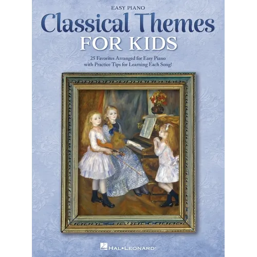 Classical Themes for Kids: 25 Timeless Classics Arranged for Easy Piano