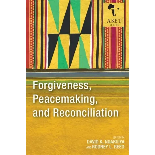 Forgiveness, Peacemaking, and Reconciliation
