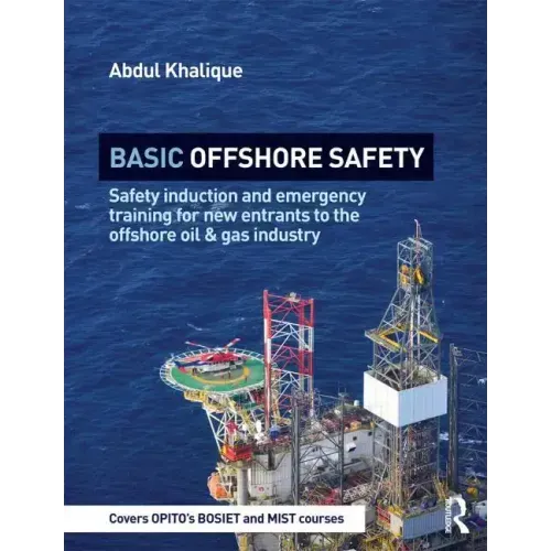 Basic Offshore Safety: Safety induction and emergency training for new entrants to the offshore oil and gas industry