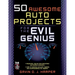 50 Awesome Auto Projects for the Evil Genius