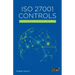ISO 27001 Controls: A guide to implementing and auditing