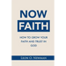 Now Faith: How to Grow Your Faith and Trust in God