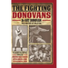 The Fighting Donovans: The boxing and football family of Professor Mike O' Donovan, Arthur Donovan Sr. and Arthur Donovan Jr.