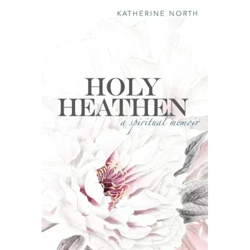 Holy Heathen: A Spiritual Memoir
