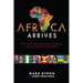 Africa Arrives: The Savvy Entrepreneur's Guide to the World's Hottest Market