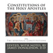 Constitutions of the Holy Apostles: or, The Apostolic Constitutions